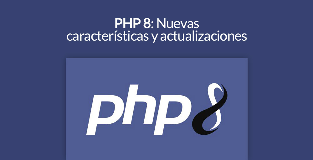 PHP 8: Nuevas características y actualizaciones